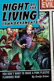 Front cover of Night of the Living Lawn Ornaments by Emily Ecton