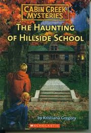 Front cover of Cabin Creek Mysteries 04 Haunting of Hil by Kristiana Gregory