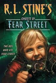 Front cover of Ghosts of Fear Street - The Boy Who Ate Fear Street by Robert Lawrence Stine