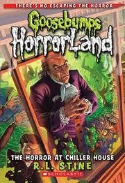 Front cover of Goosebumps Horrorland - Horror at Chiller House by Robert Lawrence Stine