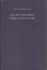 Front cover of Eeuwig heimwee drijft hem voort by Anton Korteweg