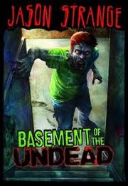 Front cover of Basement of the undead by Jason Strange