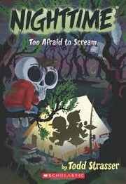 Front cover of Nighttime - Too Afraid to Scream by Todd Strasser