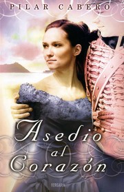 Front cover of Asedio al corazón by Pilar Cabero