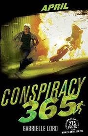 Front cover of April (Conspiracy 365 #4) by Gabrielle Lord
