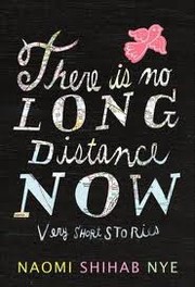 Front cover of There is no long distance now by Naomi Shihab Nye