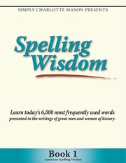 Front cover of Spelling Wisdom Book 1 by Sonya Shafer