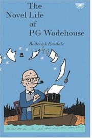 Front cover of The Novel Life of P.G. Wodehouse by Roderick Easdale