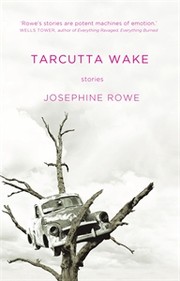 Cover of Tarcutta Wake by Josephine Rowe
