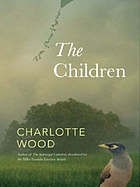 Front cover of The children by Charlotte Wood