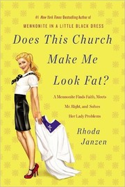 Front cover of Does This Church Make Me Look Fat? by Rhoda Janzen