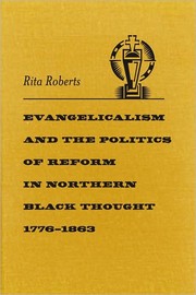 Front cover of Evangelicalism and the politics of reform in northern Black thought, 1776-1863 by Rita Roberts
