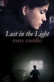 Cover of Lost in the Light by Mary Castillo