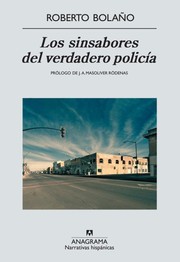 Front cover of Las sinsabores del verdadero policía by Roberto Bolaño