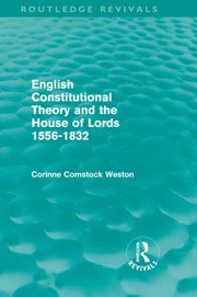 Front cover of English constitutional theory and the House of Lords, 1556-1832 by Corinne Comstock Weston