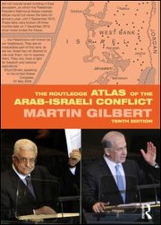 Front cover of Atlas of the Arab-Israeli Conflict by Martin Gilbert