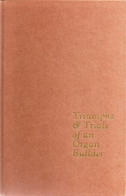 Cover of Triumphs & Trials of an Organ Builder by Jerome Markowitz