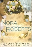 Front cover of Savor the Moment by Nora Roberts
