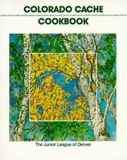 Cover of Colorado Cache Cookbook by Junior League of Denver