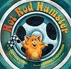 Front cover of Hot Rod Hamster! by Cynthia Lord