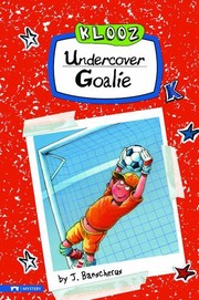 Front cover of Undercover goalie by Jürgen Banscherus