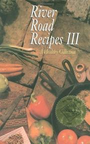 Cover of River road recipes III by Junior League of Baton Rouge