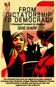 Cover of From Dictatorship to Democracy by Gene Sharp