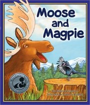 Front cover of Moose and Magpie by Bettina Restrepo