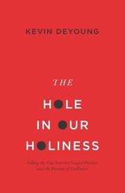 Front cover of The hole in our holiness by Kevin DeYoung