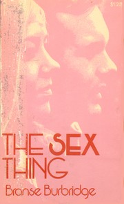 Front cover of The sex thing by Branse Burbridge