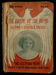 Front cover of The bride of the tomb; and, Queenie's terrible secret by Miller, Alex. McVeigh Mrs.