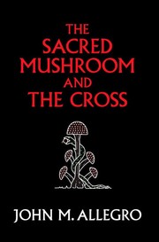Cover of The sacred mushroom and the cross by John Marco Allegro