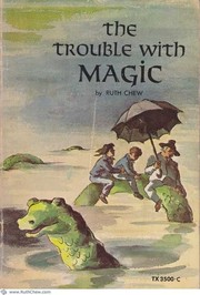Cover of The Trouble with Magic by Ruth Chew