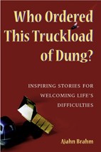 Front cover of Who Ordered This Truckload of Dung? by Ajahn Brahm