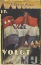 Front cover of Ik val aan, volgt mij! by Anthony van Kampen