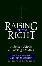 Cover of Raising them right by Saint Ḟeofan, Bishop of Tambov and Shatsk