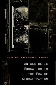 Front cover of An aesthetic education in the era of globalization by Gayatri Chakravorty Spivak
