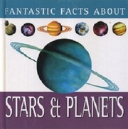 Cover of Fantastic Facts About Stars & Planets by Tim Furniss