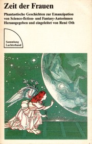 Front cover of Zeit der Frauen. Phantastische Geschichten zur Emanzipation von Science-fiction- und Fantasy-Autorinnen by René Oth