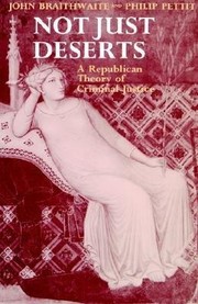 Cover of Not just deserts by John Braithwaite