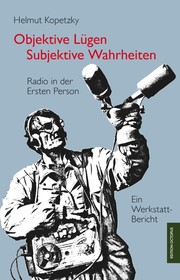 Cover of Objektive Lügen – Subjektive Wahrheiten by Helmut Kopetzky
