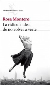 Front cover of La ridícula idea de no volver a verte by Rosa Montero