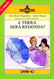 Cover of A terra será redonda? by Ana Maria Magalhães