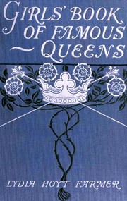 Cover of The girl's book of famous queens by Lydia Hoyt Farmer