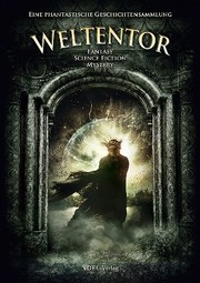 Front cover of Weltentor - Kurzgeschichten-Anthologie 2012 by Hans-Stephan Link