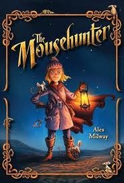 Cover of The Mouse Hunter by Alex Milway