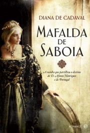 Front cover of Mafalda de Saboia by Diana de Cadaval