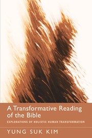 Front cover of A Transformative Reading of the Bible by Yung-Suk Kim