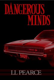 Cover of Dangerous Minds by LL Pearce