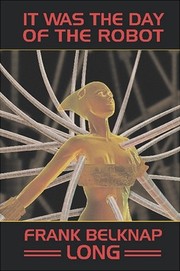 Front cover of It Was the Day of the Robot by Frank Belknap Long